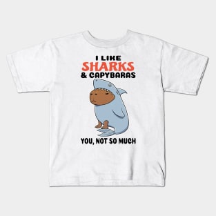 I Like Sharks and Capybaras you not so much Kids T-Shirt